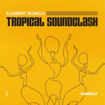 Klement Bonelli – Tropical Soundclash