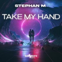 Stephan M – Take My Hand