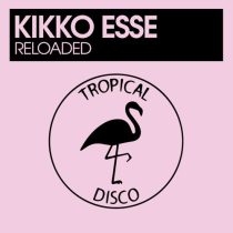 Kikko Esse – Reloaded