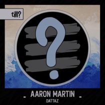 Aaron Martin – Dattaz