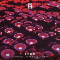 Brigado Crew & Goom Gum – Listen (Extended Mix)