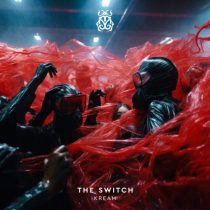 KREAM – The Switch (Extended Mix)