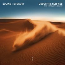 Sultan + Shepard & Nathan Nicholson – Under The Surface