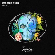 Siwell & Boss Doms – Rave W U