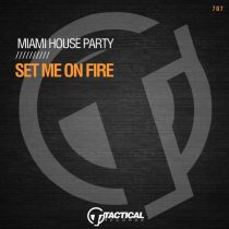 Miami House Party – Set Me On Fire