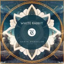 White Rabbit & Tibetania – Sarva Mangalam