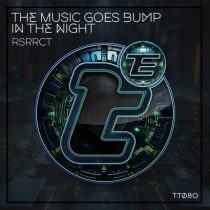 RSRRCT – The Music Goes Bump in the Night