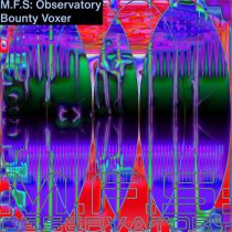 M.F.S Observatory – Bounty Voxer EP – EP