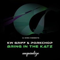 KW Griff & Porkchop – Bring In The Katz