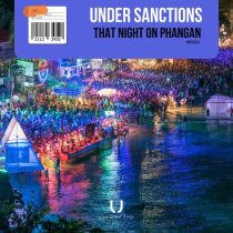 Under Sanctions – That Night On Phangan