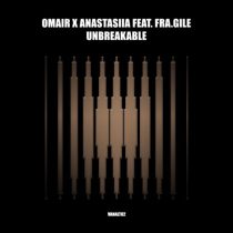 OMAIR, Fra.Gile & ANASTASiiA – Unbreakable