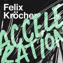 Felix Krocher – Acceleration