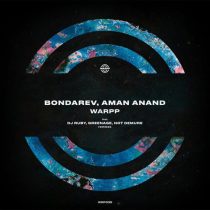 Aman Anand & Bondarev – WARPP (Inc. DJ Ruby, Greenage, Not Demure Remixes)