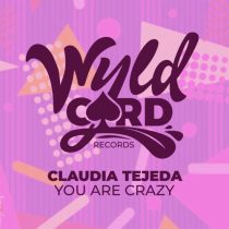 Claudia Tejeda – You Are Crazy