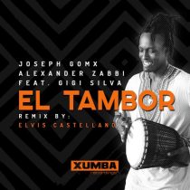Alexander Zabbi, Gigi Silva & Joseph Gomx – El Tambor (Elvis Castellano Remix)