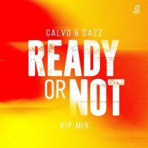 Dazz & Calvo – Ready or Not (Here I Come)