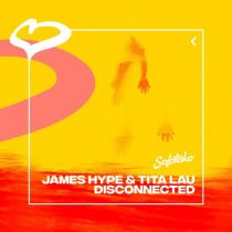 Tita Lau & James Hype – Disconnected (Extended Mix)