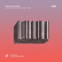 Arkady Antsyrev – Looks Like / Light Cone / Ted