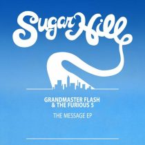 Grandmaster Flash & The Furious Five – The Message – EP