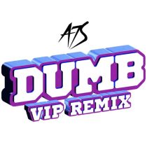A7S – Dumb (VIP Remix)