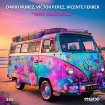 Dario Nunez, Victor Perez & Vicente Ferrer – Mira como mola (original mix)