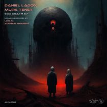 Daniel Ladox & MURK TENET – Ego Death