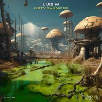 Luis M – Dirty Swamp