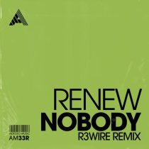 Renew – Nobody (R3WIRE Remix) – Extended Mix