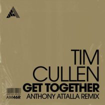 Tim Cullen – Get Together (Anthony Attalla Remix) – Extended Mix