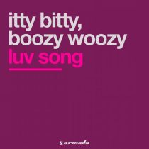 Itty Bitty & Boozy Woozy – Luv Song