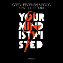 GREG, Roog & Jeroenski – Your Mind Is Twisted – Siwell Extended Remix