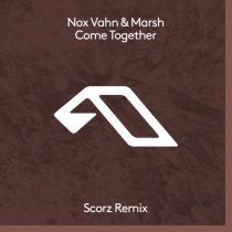 Marsh & Nox Vahn – Come Together (Scorz Remix)