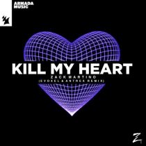 Zack Martino – Kill My Heart – Evoxel & Antrex Remix