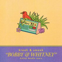 Kraak & Smaak – Bobby & Whitney (Ashley Beedle Remixes)