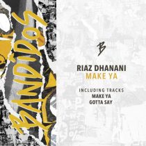 Riaz Dhanani – Gotta Say