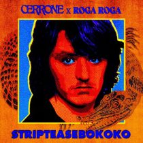 Cerrone, Cerrone & Roga Roga – STRIPTEASEBOKOKO