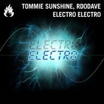 Tommie Sunshine & Rd0Dave – Electro Electro