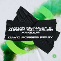 Ciaran McAuley & Audrey Gallagher – Armour – David Forbes Remix