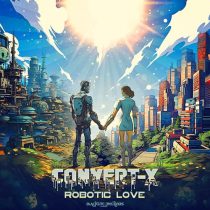 Convert-X, Labrat & Convert-X – Robotic Love