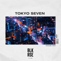 KAAZE & BLK RSE – Tokyo Seven – KAAZE Mix