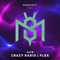 ALYN – Crazy Radio / Flex