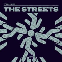 Tom & Jame – The Streets
