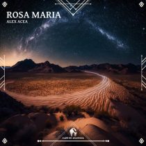 Cafe De Anatolia & ALEX ACEA – Rosa Maria