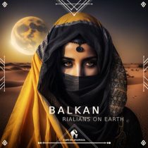 Rialians on Earth & Cafe De Anatolia – Balkan