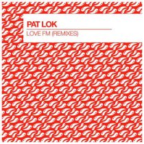 Pat Lok – Love FM (Remixes)