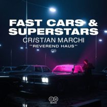 Cristian Marchi & Reverend Haus – Fast Cars & Superstars
