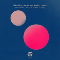 Girls of the Internet & Anelisa Lamola – Affirmations – Live From Battery Studios