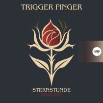 Trigger Finger – Sternstunde