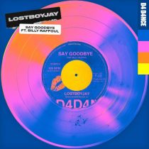 Billy Raffoul & LOSTBOYJAY – Say Goodbye – Extended Mix