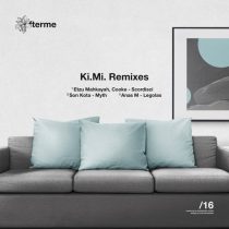Anas M, Son Kota, Etzu Mahkayah & Cooke – 16 / Ki.Mi. Remixes